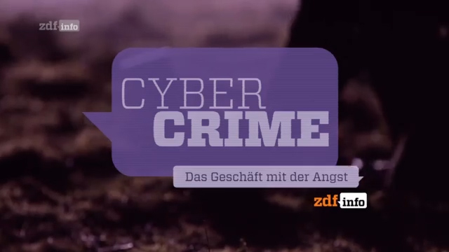 Cybercrime - Das Geschäft mit der Angst
